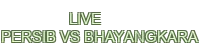 live persib vs bhayangkara